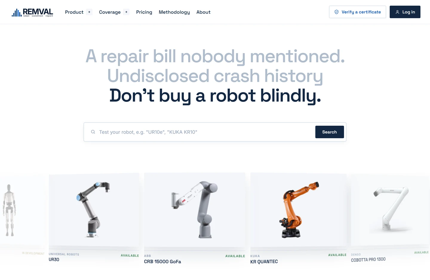 REMVAL's landing page: rotating headlines reading "A repair bill nobody mentioned", "Undisclosed crash history" and "Don't buy a robot blindly", a search field for a robot model, and a row of robot arms marked available or in development.